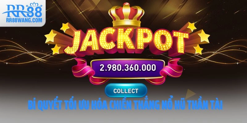 Bí quyết tối ưu hóa cơ hội chiến thắng nổ hũ Thần Tài RR88 Bí quyết tối ưu hóa cơ hội chiến thắng nổ hũ Thần Tài RR88