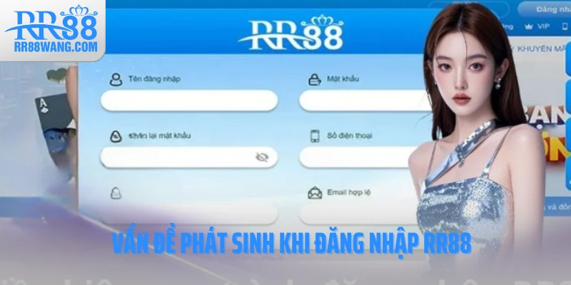 Vấn đề phát sinh khi đăng nhập RR88
