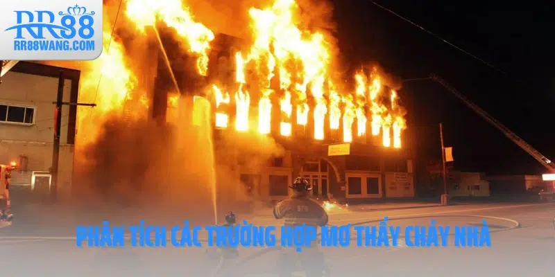 Phân tích các trường hợp mơ thấy cháy nhà