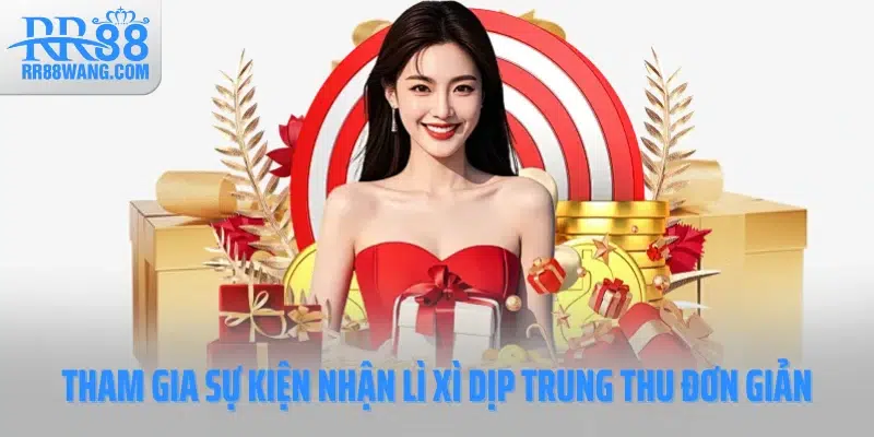 Tham gia sự kiện nhận lì xì dịp trung thu đơn giản