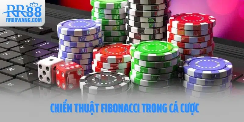 Chiến thuật Fibonacci trong cá cược