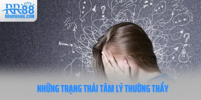 Những trạng thái tâm lý thường thấy Những trạng thái tâm lý thường thấy
