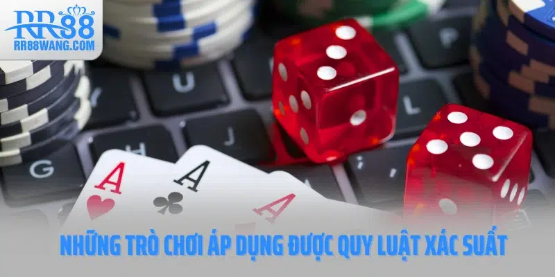Những trò chơi áp dụng được quy luật xác suất Những trò chơi áp dụng được quy luật xác suất